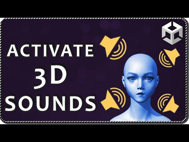 How to GET 3D SOUNDS in Unity - AudioSource configuration