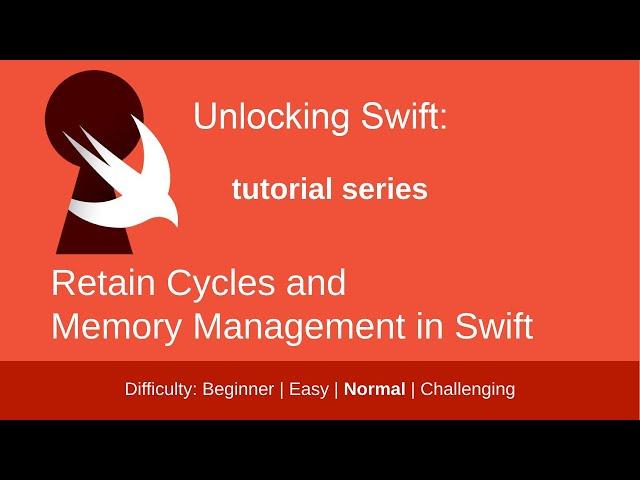 Retain Cycles and Memory Management in Swift