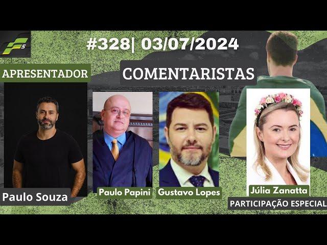 PROGRAMA F5 #328| 03/07/2024| COM PAULO SOUZA,GUSTAVO LOPES E PAULO PAPINI
