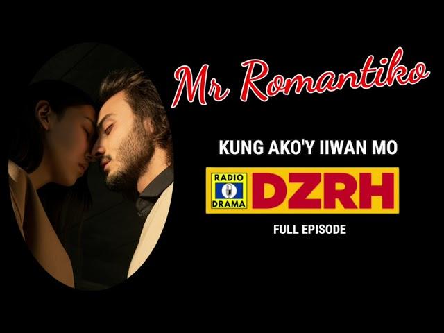 Mr Romantiko - Kung Ako'y Iiwan Mo Full Episode