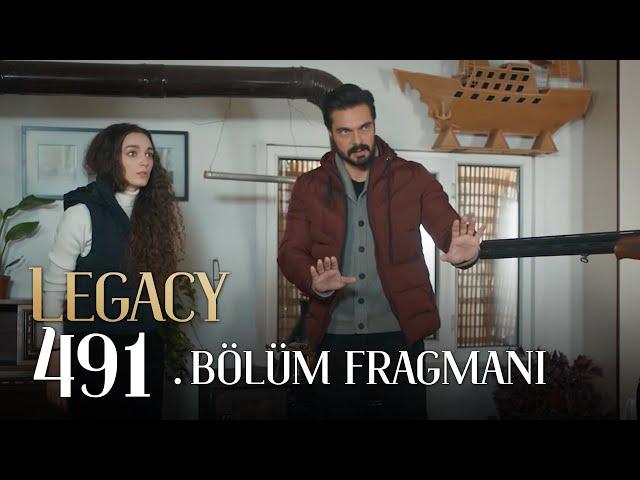 Emanet 491. Bölüm Fragmanı | Legacy Episode 491 Promo