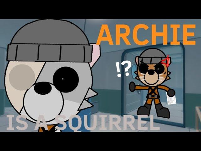 ARCHIE IS A SQUIRREL?!