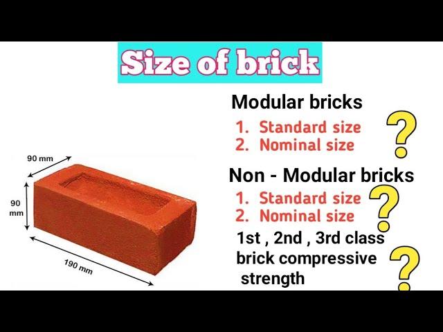 Nominal, Standard (or modular),  size of Bricks , 1st ,2nd ,3rd class bric compressive strength