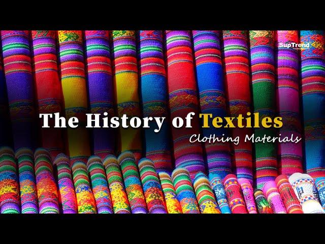 The History of Textiles | Clothing Materials