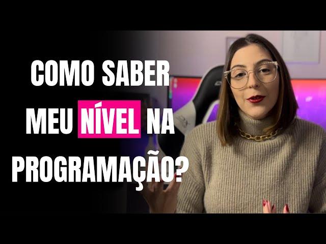 Como saber meu nível na programação? Diferenças entre Dev Júnior, Pleno e Sênior!