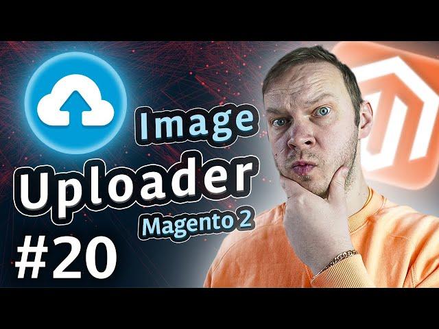 Image Uploader in Magento 2 | Blog #20