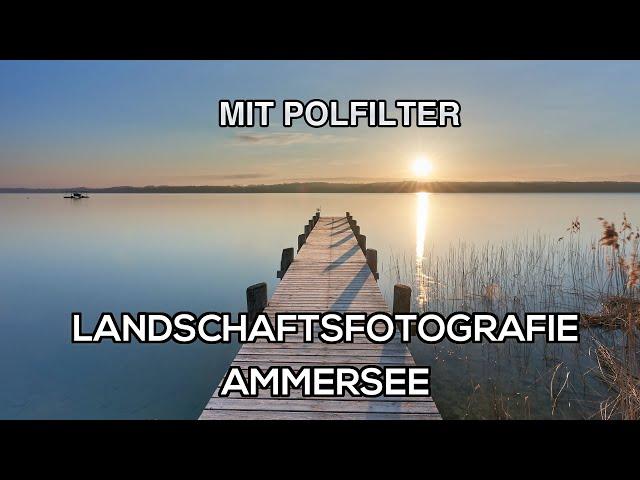 LANDSCHAFTSFOTOGRAFIE - Mit Polfilter am See fotografieren