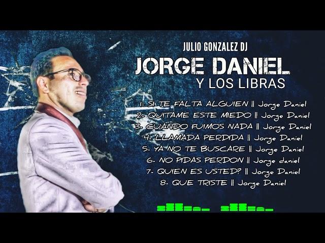  Jorge Daniel Y Los Libras / Exitos || JULIO GONZALEZ DJ