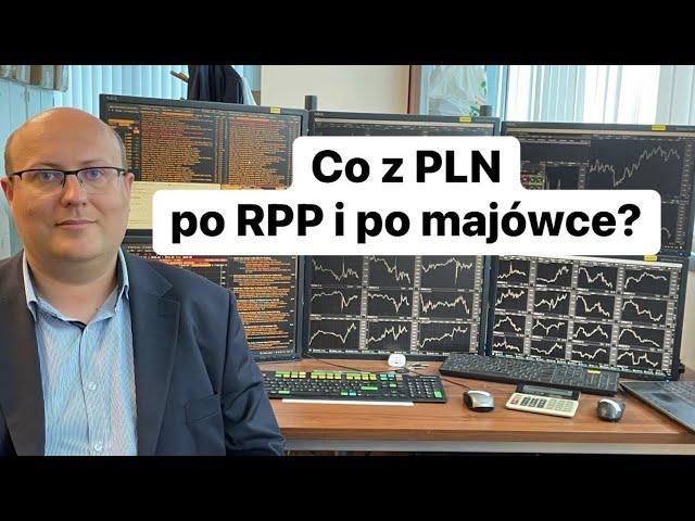 Co z PLN po RPP i po majówce?