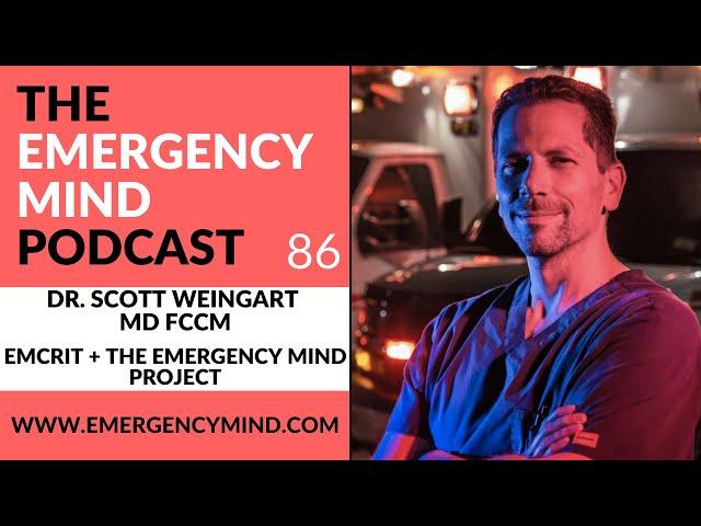 Episode 86: Scott Weingart MD FCCM from EMCRIT.org on Maximally Aggressive Care