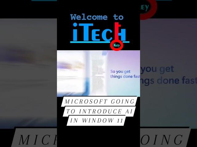 Microsoft going to introduce AI features #itechkey #technology  #tech #technical #goitechkey