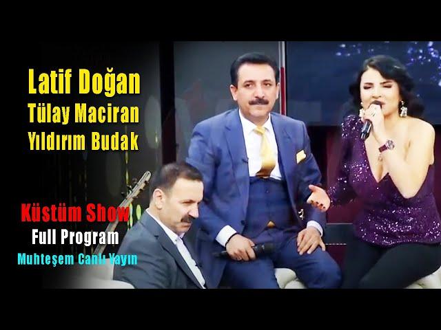 Latif Doğan & Tülay Maciran - Full Program (Küstüm Show)