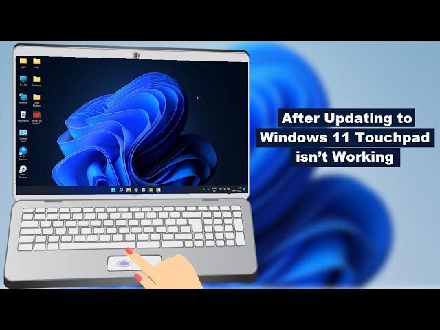 How to Fix Touchpad Not Working Properly After Installing Windows 11