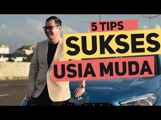 5 TIPS SUKSES DI USIA MUDA