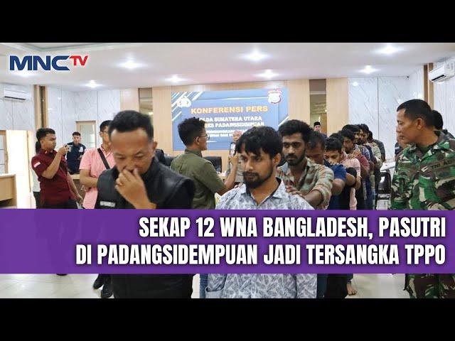 12 WNA Asal Bangladesh Disekap dalam Rumah Kontrakan di Padang Sidempuan - LIS 27/12