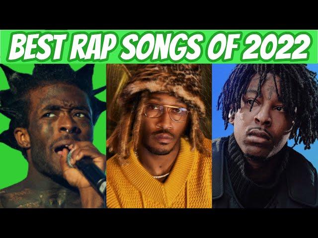 BEST Rap Songs of 2022! 