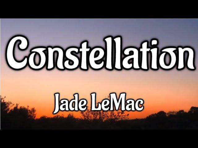 Jade LeMac - Constellation (Lyrics)