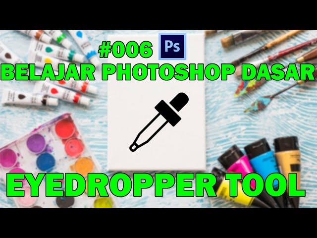 Pengenalan Fungsi Eyedroper Tool di Photoshop - Belajar Photoshop dari Dasar #006