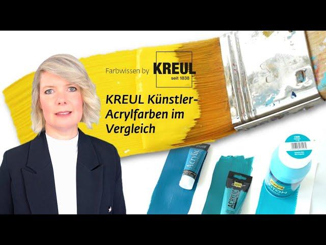 Tutorial KREUL Farbwissen:"Entdecke die Vielfalt: KREUL Künstler-Acrylfarben im Vergleich!"