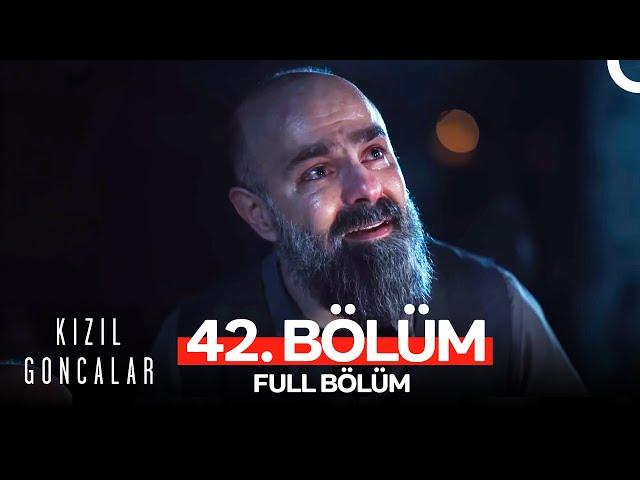 Kızıl Goncalar 42. Bölüm