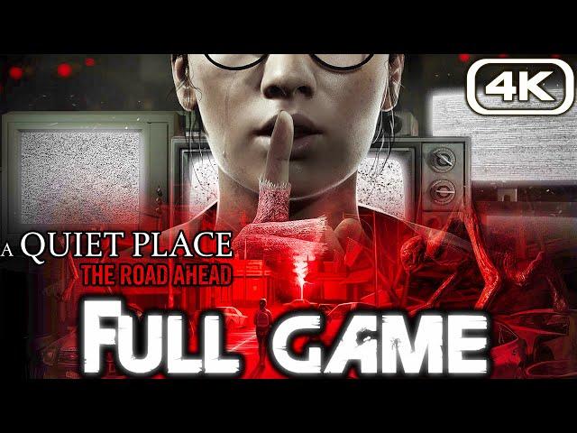 A QUIET PLACE THE ROAD AHEAD Gameplay Walkthrough FULL GAME (4K 60FPS) No Commentary