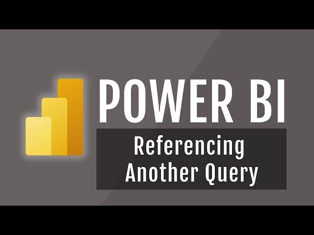 Power BI Course #8: Power Query - Referencing Another Query