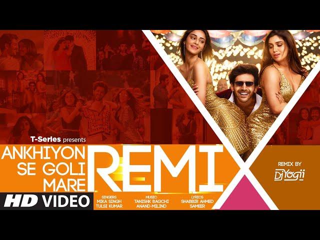 Ankhiyon Se Goli Mare REMIX - By DJ Yogii | Kartik Aaryan, Bhumi Pednekar, Ananya Panday