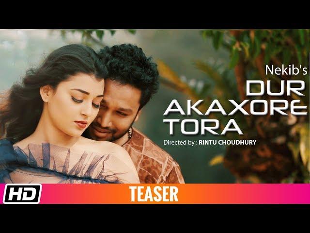 DUR AKAXORE TORA | Teaser | Nekib | Latest Assamese Song 2019