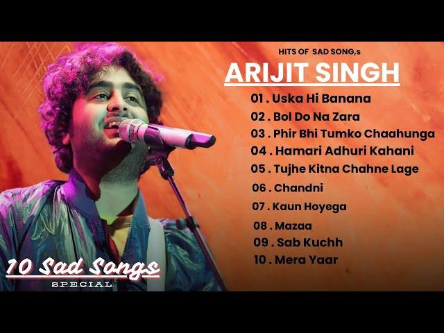 Top Hits of Arijit Singh | Bollywood Melodies | Best Sad Songs Collection