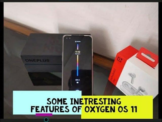 OnePlus Nord || Android and Oxygen Os 11 update || Some interesting features |