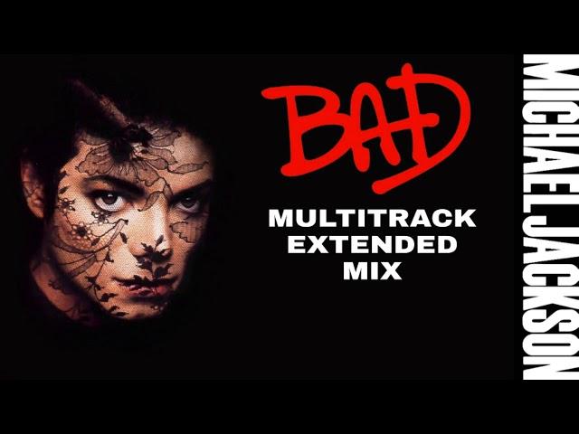 Michael Jackson - Bad [Multitrack Extended Mix]