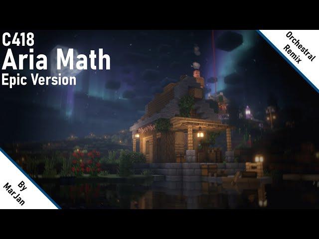 C418 - Aria Math (Epic Version) [MJ's Orchestral Remix]