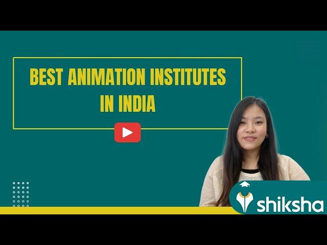 Best Animation Colleges in India | Top Courses, 2D, 3D, VFX Gaming Courses, Fees