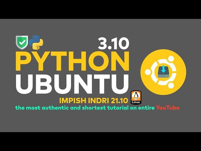How To Install Python 3.10 on Ubuntu 21.10 Impish Indri | Installing Python from Source on Ubuntu