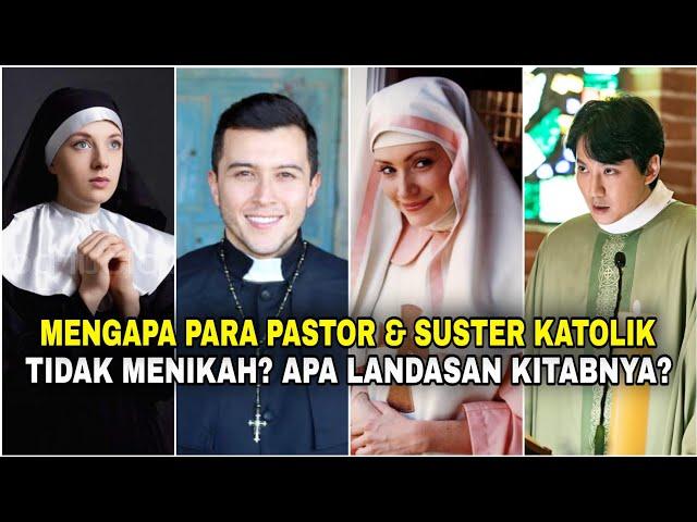 Mengapa Para Pastor dan Suster Katolik Tidak Menikah? Inilah Landasan Kitabnya