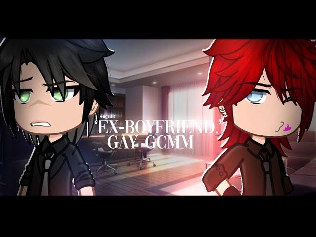 “EX-BOYFRIEND” - BL/GAY GCMM