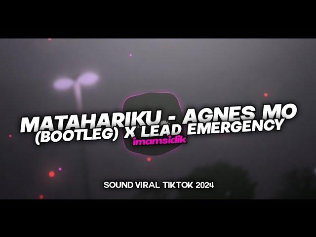 DJ MATAHARIKU - AGNES MO (BOOTLEG) X LEAD EMERGENCY VIRAL TIKTOK 2024 KECE!!