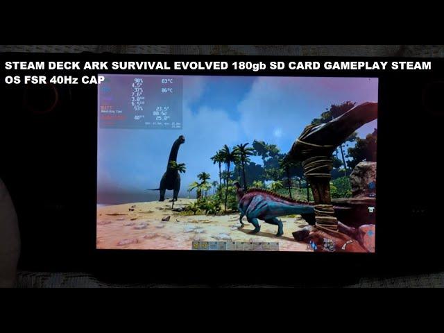 Steam Deck Ark Survival Evolved 180gb SD Card Gameplay Steam OS FSR | Proton v 8 40Hz Refresh Rate