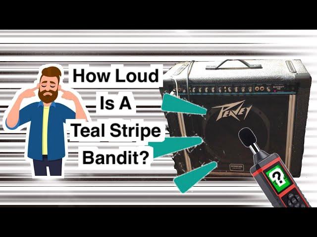 How Loud Is A Peavey Bandit Teal Stripe?