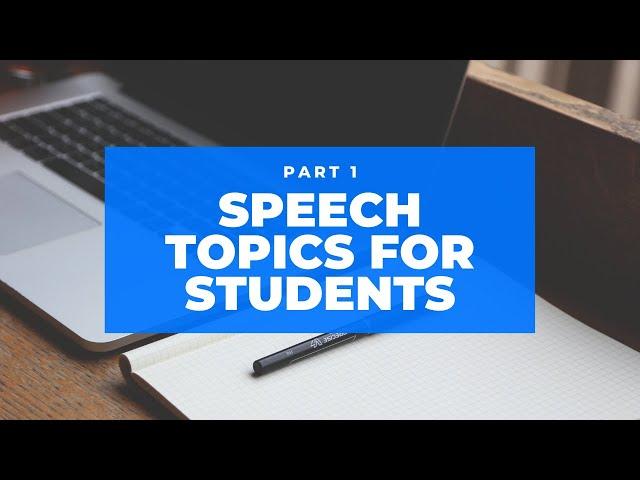 SPEECH TOPICS FOR STUDENTS IN ENGLISH