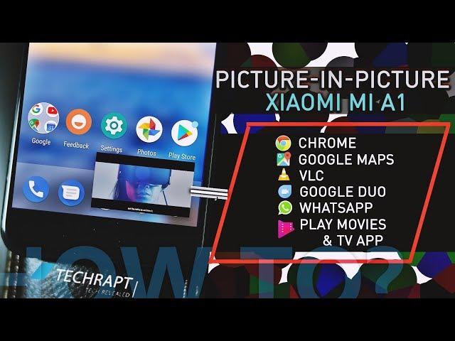 Xiaomi Mi A1 | Picture-in-Picture [PIP] mode on Official Stable Android Oreo 8.0.0