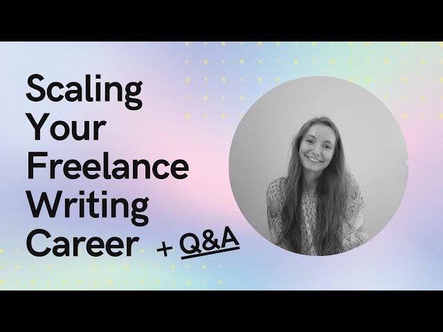 Scaling your freelance writing career + Q&A [New course announcement]