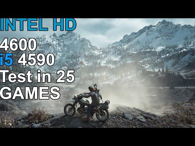 Intel HD 4600 + i5 4590 - Test 25 Games