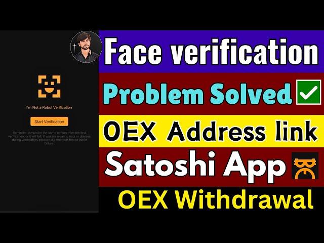 Satoshi face verification Problem | OEX Withdrawal Face Verification, satoshi oex withdrawal