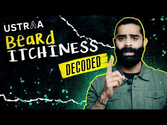 Itchy Beard Problem Decoded || USTRAA DECODED