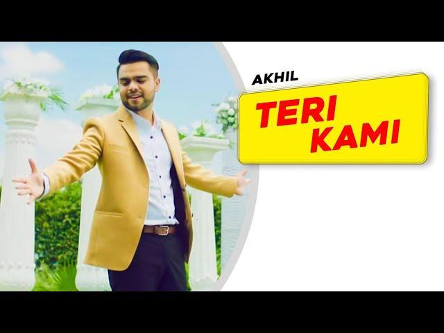 Teri Kami (Full Song) | Akhil | Latest Punjabi Songs 2024 | New Punjabi Songs 2024