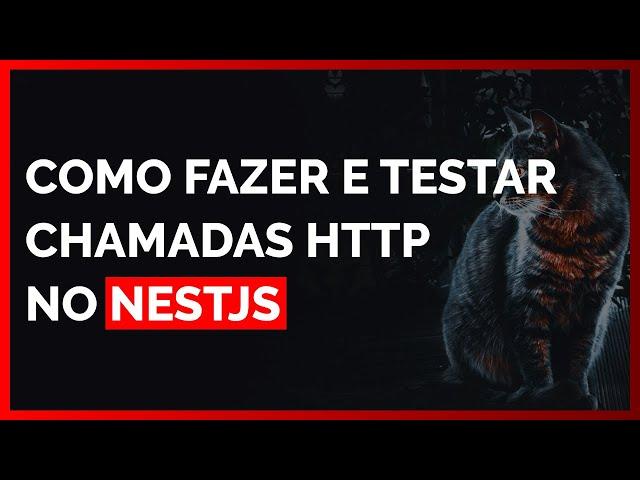 COMO FAZER E TESTAR CHAMADAS HTTP NO NESTJS