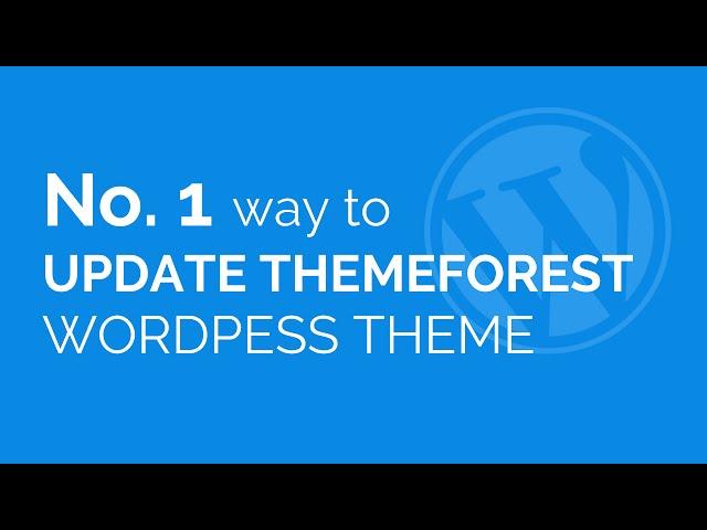 How to easily update your themeforest WordPress theme