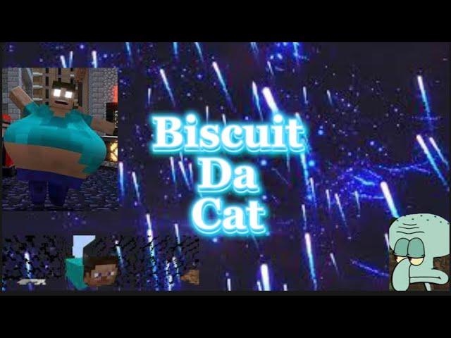 My new best intro (biscuit da cat will never be forgotten)