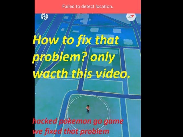 how to fix (figure out) hack gps error failed to detect location in pokemon go game?